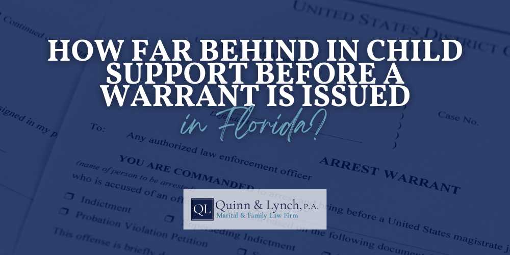 How Far Behind in Child Support Before a Warrant is Issued in Florida