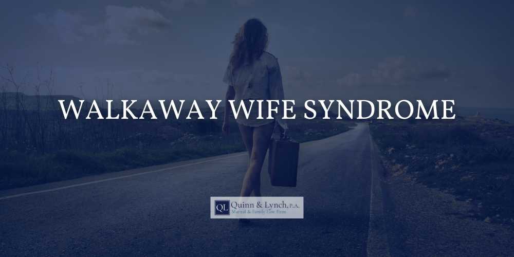 Walkaway Wife Syndrome