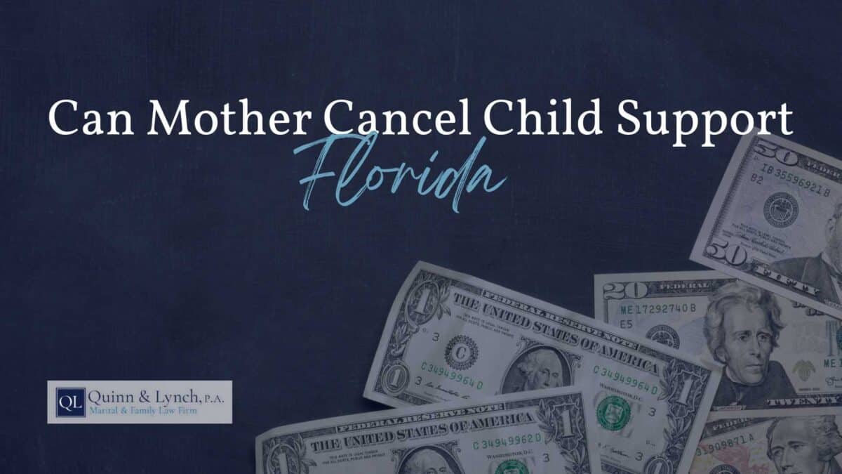 Can Mother Cancel Child Support Florida